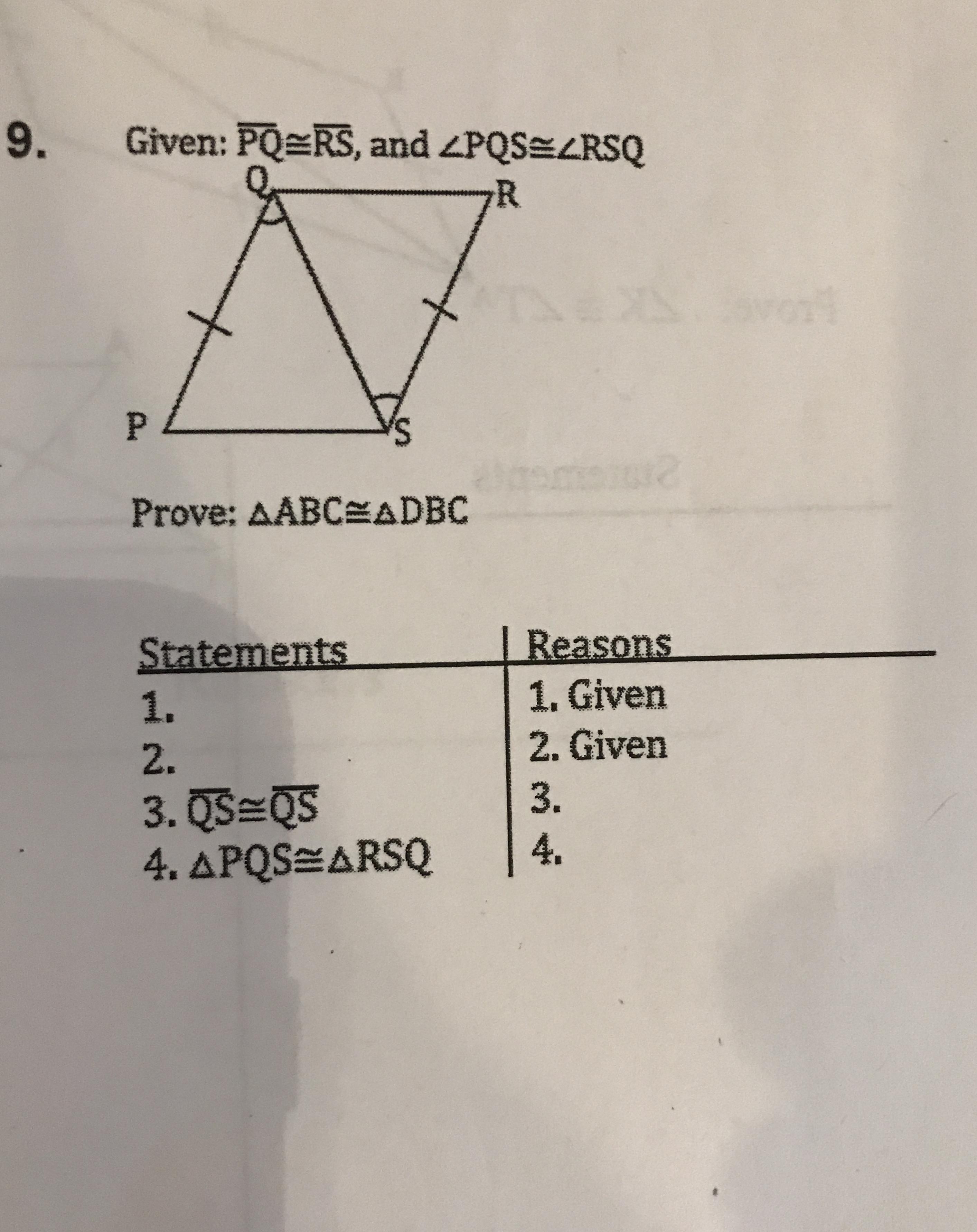 Given Math Overline Pq Cong Overline Rs Math And Math Angle Pqs Cong Angle Rsq Math Prove Math Triangle Abc Cong Triangle Dbc Math Math Begin Array L L Text Statements Text Reasons Hline 1 1 Text Given 2 2 Text