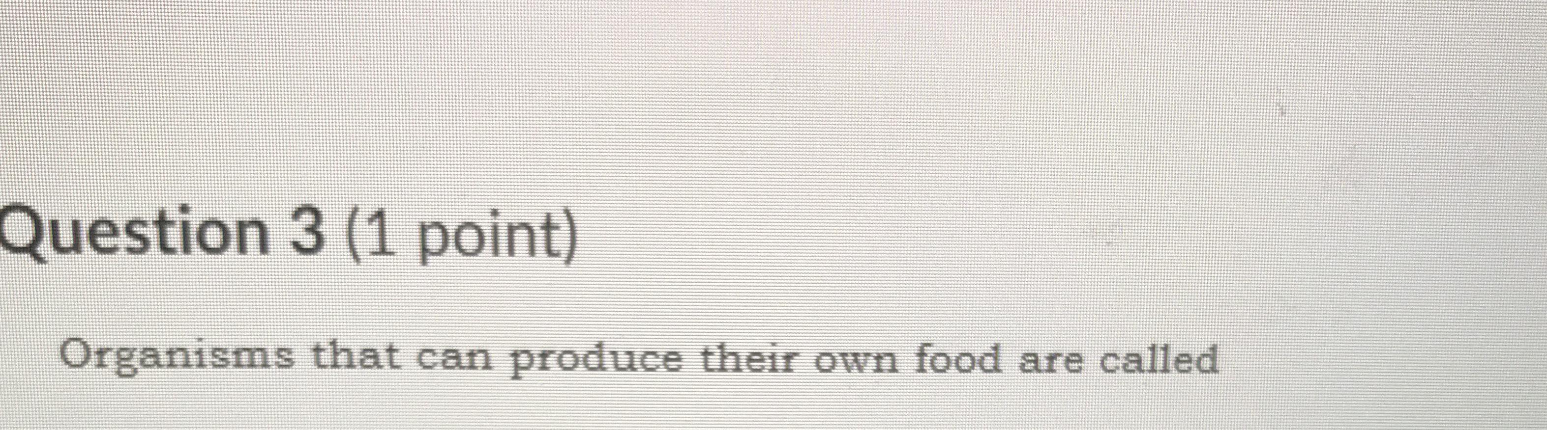 organisms-that-can-produce-their-own-food-are-called