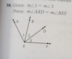 Given: $m∠1 = m∠3$ Prove: $m∠AXD = m∠BXY$