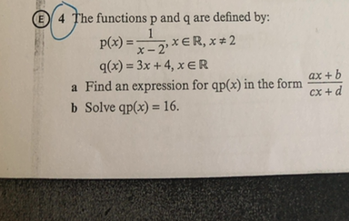 The Functions P And Q Are Defined By Math P X Dfrac 1 X 2 X In Textbf R X Ne 2 Math Math Q X 3x 4 X In Textbf R Math A Find An Expression For Qp X In The Form Math Frac Ax B Cx D Math B Solve For Qp X 16 Homework Help