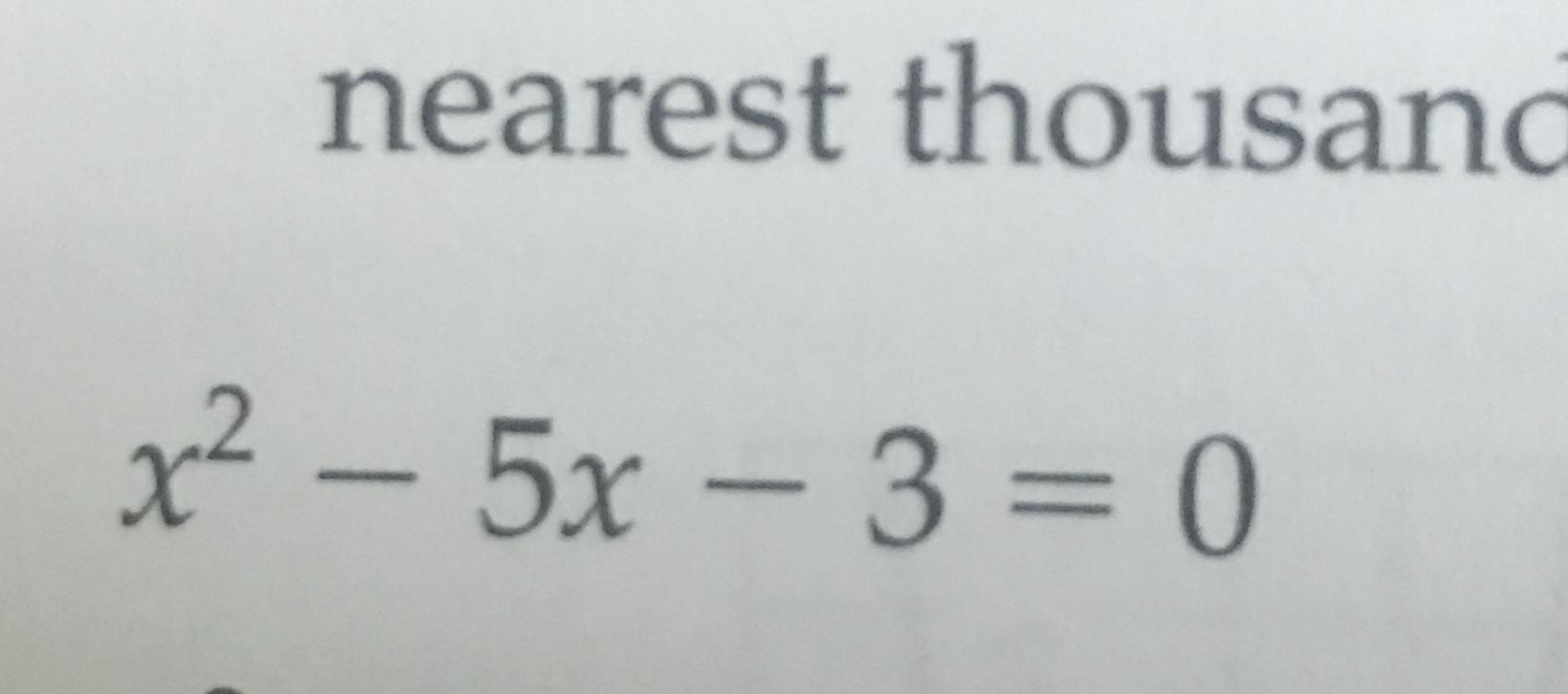 x ^ { 2 } - 5 x - 3 = 0