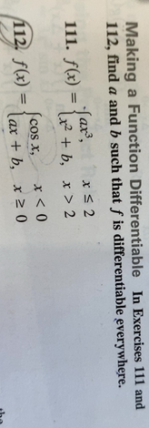 Making A Function Differentiable In Exercises 11 And 112 Find A And B Such That F Is Differentiable Everywhere 111 Math F X Left Begin Array L L