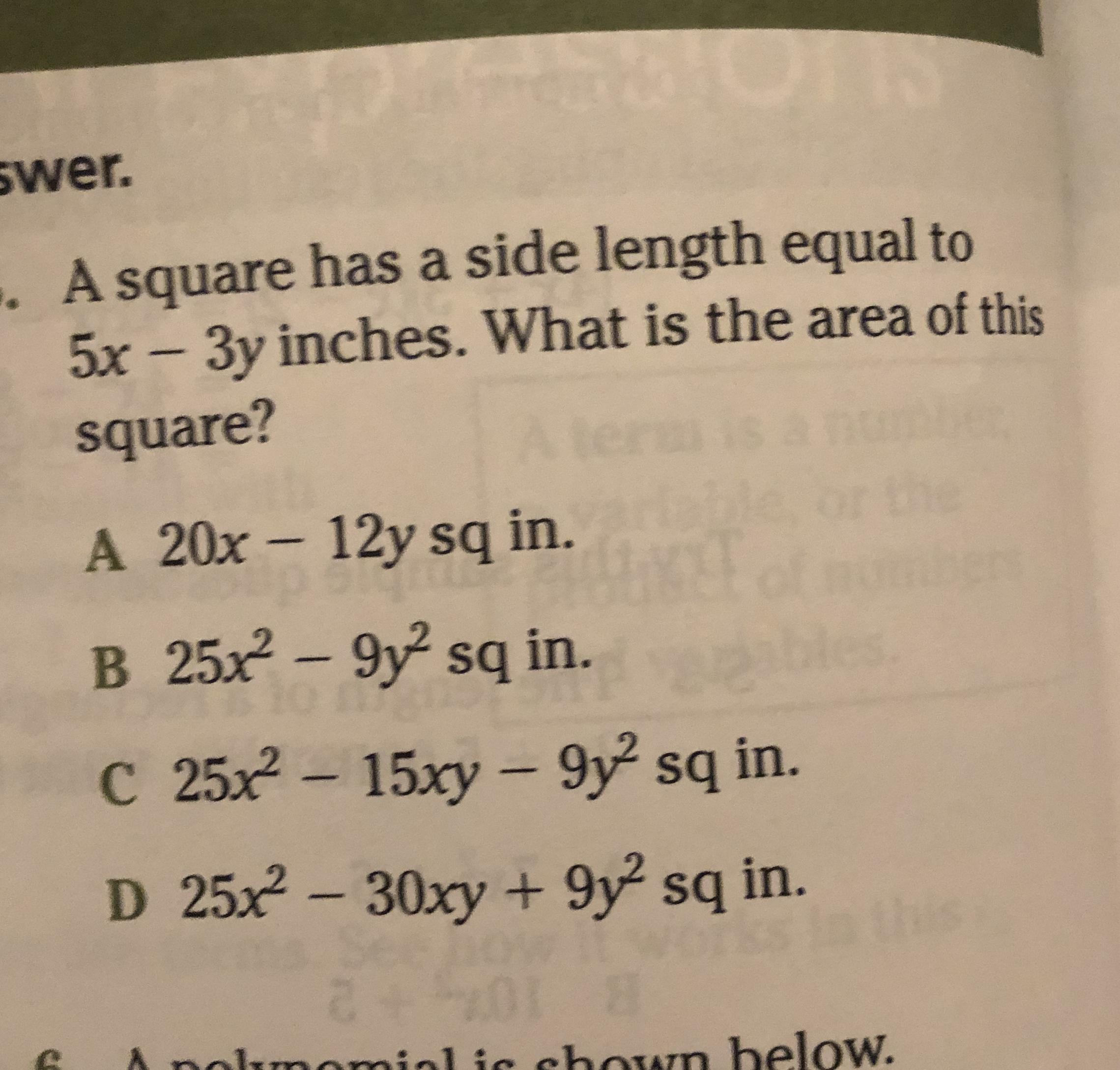 A Square Has A Side Length Equal To 5x 3y Inches What Is The Area Of This Square A Math x 12y Math Sq In B Math 25x 2 9y 2 Math Sq In C Math 25x 2 15xy 9y 2 Math Sq In D Math 25x 2 30xy 9y 2 Math Sq