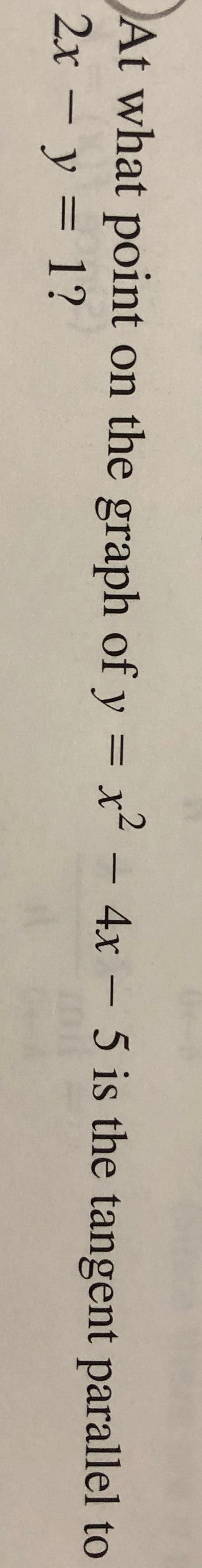 At What Point On The Graph Of Y X 2 4x 5 Is The Tangent Para Quizlet