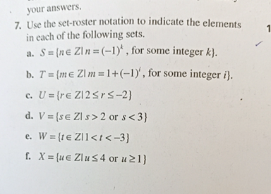 7 Use The Set Roster Notation To Indicate The Elements In Each Of The Following Sets A Math S N In Mathbb Z N 1 K Math For Some Integer K B Math R M In Mathbb Z M 1 1 I Math For Some Integer I C Math U R In Mathbb Z