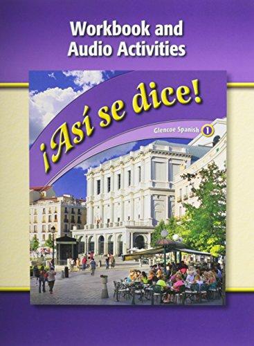 asi-se-dice-1-workbook-and-audio-activities-9780078883699-solutions-and-answers-quizlet